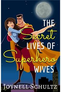 Secret Lives of Superhero Wives