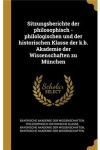 Sitzungsberichte der philosophisch -philologischen und der historischen Klasse der k.b. Akademie der Wissenschaften zu München