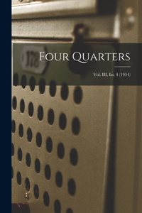 Four Quarters; Vol. III, Iss. 4 (1954)
