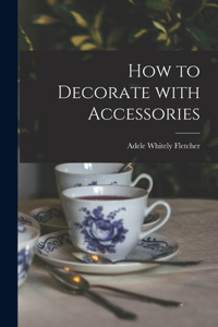 How to Decorate With Accessories