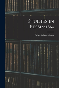 Studies in Pessimism