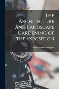 The Architecture and Landscape Gardening of the Exposition