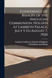 Conference of Bishops of the Anglican Communion, Holden at Lambeth Palace, July 5 to August 7, 1920