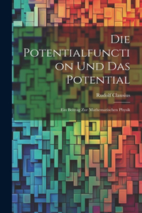 Die Potentialfunction und das Potential