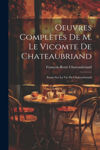 Oeuvres Complètes De M. Le Vicomte De Chateaubriand