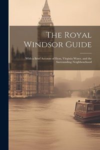 The Royal Windsor Guide