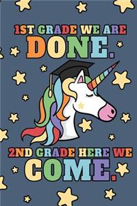 1st Grade We Are Done. 2nd Grade Here We Come.