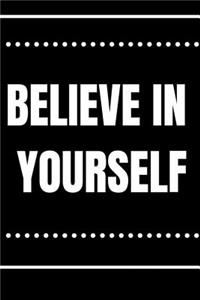 Believe in Your Self