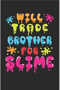 Will Trade Brother For Slime