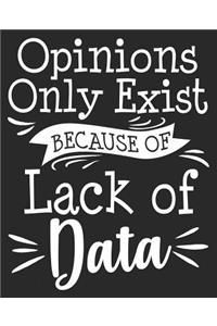 Opinions Only Exist Because Of Lack Of Data