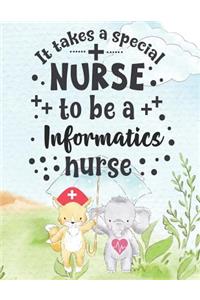 It Takes A Special Nurse To Be A Informatics Nurse