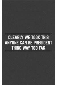 Anyone Can Be President