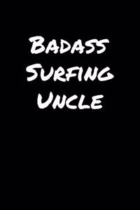 Badass Surfing Uncle