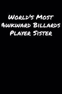 World's Most Awkward Billards Player Sister