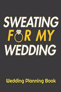 Sweating For My Wedding Wedding Planning Book