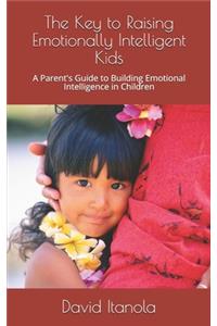 Key to Raising Emotionally Intelligent Kids