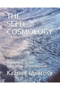 The Seed Cosmology