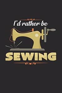 I'd rather be sewing