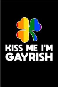 Kiss Me I'm Gayrish