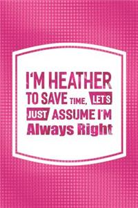 I'm Heather to Save Time, Let's Just Assume I'm Always Right