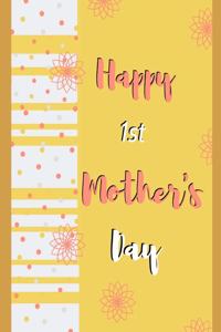 Happy 1st Mother's Day