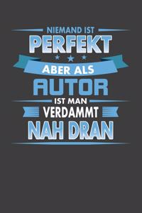 Niemand Ist Perfekt Aber ALS Autor Ist Man Verdammt Nah Dran