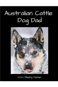 Australian Cattle Dog Dad 2020 Weekly Planner