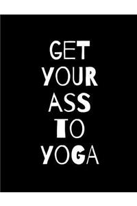 Get Your Ass To Yoga