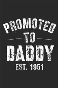 Promoted To Daddy Est. 1951