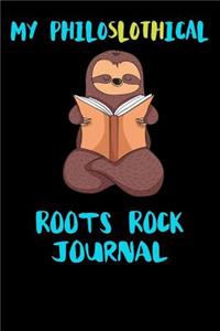 My Philoslothical Roots Rock Journal