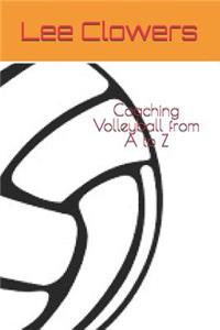 Coaching Volleyball from A to Z