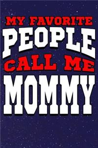 My Favorite People Call Me Mommy