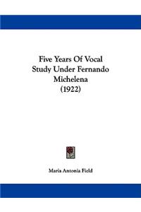 Five Years Of Vocal Study Under Fernando Michelena (1922)