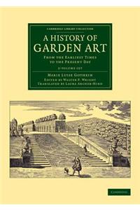 History of Garden Art 2 Volume Set: From the Earliest Times to the Present Day