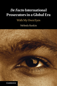 de Facto International Prosecutors in a Global Era