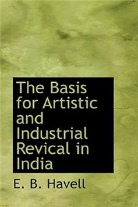 The Basis for Artistic and Industrial Revical in India