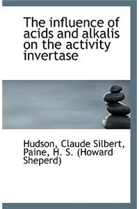 The Influence of Acids and Alkalis on the Activity Invertase