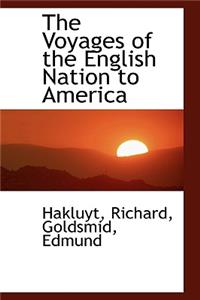 The Voyages of the English Nation to America