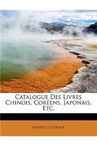 Catalogue Des Livres Chinois, Cor Ens, Japonais, Etc.