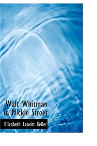 Walt Whitman in Mickle Street