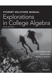 Explorations in College Algebra, 6e Student Solutions Manual