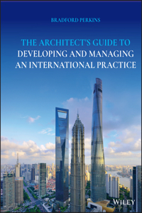 Architect's Guide to Developing and Managing an International Practice