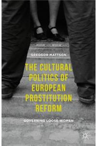 Cultural Politics of European Prostitution Reform