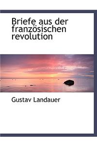 Briefe Aus Der Franzosischen Revolution