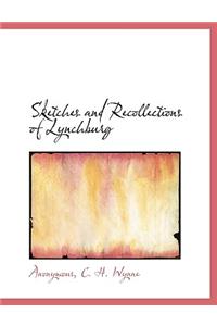 Sketches and Recollections of Lynchburg