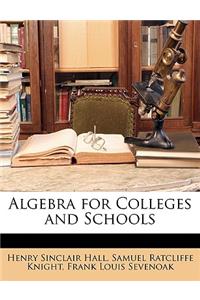 Algebra for Colleges and Schools