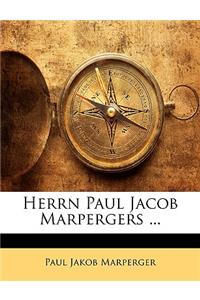 Herrn Paul Jacob Marpergers ...