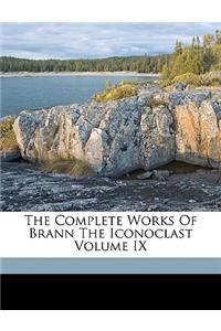 The Complete Works of Brann the Iconoclast Volume IX