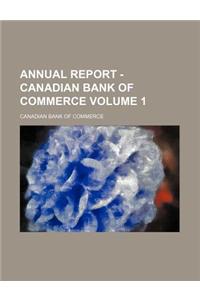 Annual Report - Canadian Bank of Commerce Volume 1