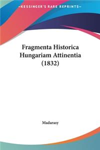 Fragmenta Historica Hungariam Attinentia (1832)
